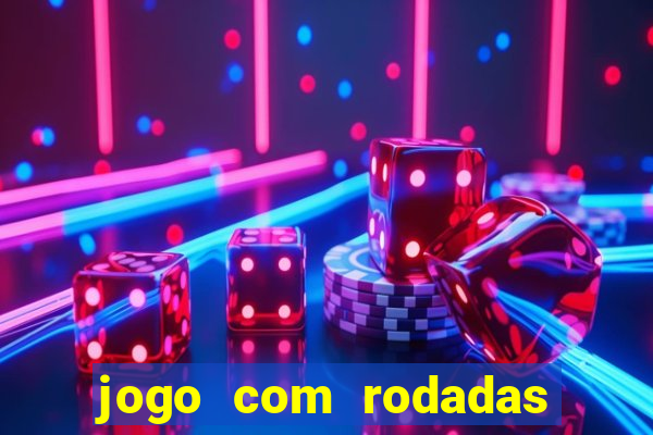 jogo com rodadas gratis sem deposito